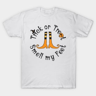 Trick or Treat Smell my Feet T-Shirt